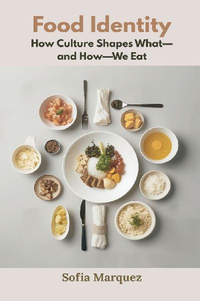 Food Identity: How Culture Shapes What-and How-We Eat