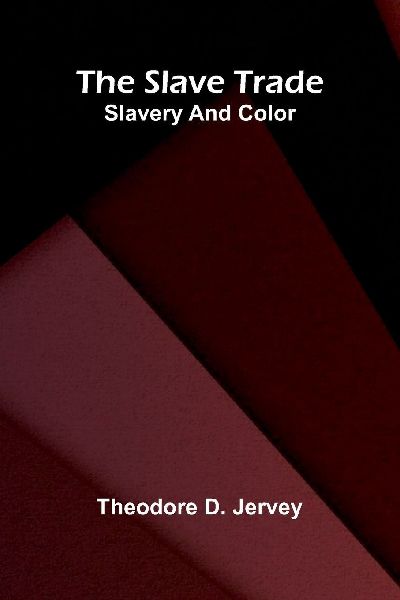 The slave trade: Slavery and color