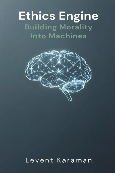 Ethics Engine: Building Morality Into Machines