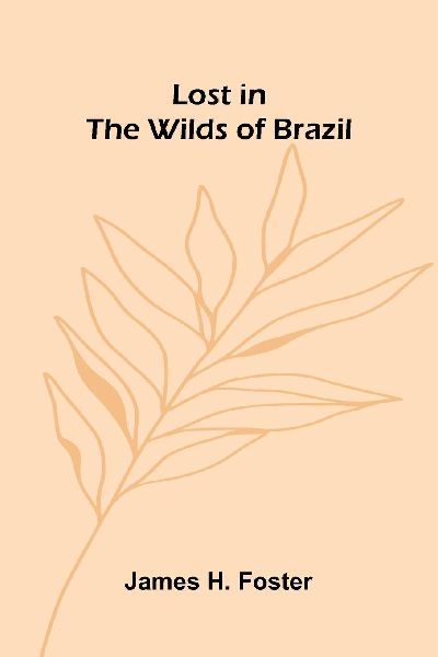 Lost in the Wilds of Brazil