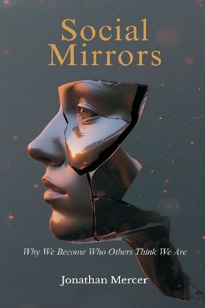 Social Mirrors: Why We Become Who Others Think We Are