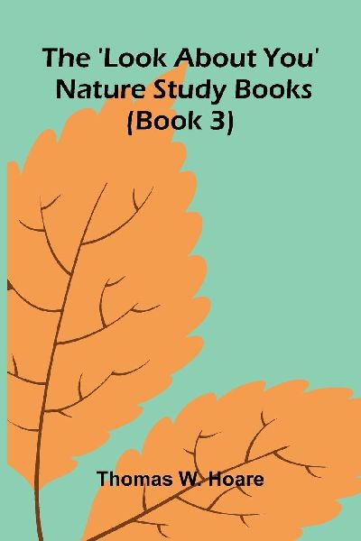 The Look About You Nature Study Books (Book 3)
