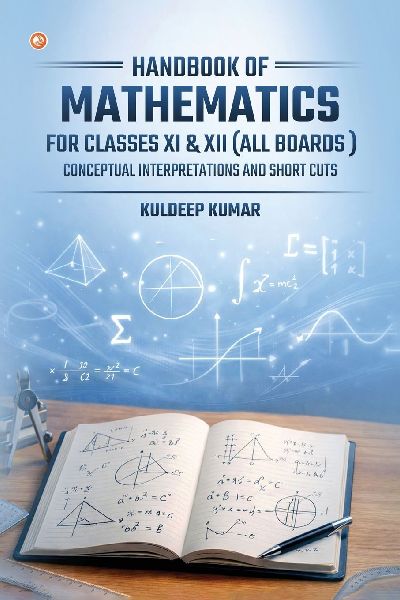 Handbook of Mathematics for classes XI & XII (all Boards): Conceptual Interpretation and Short Cuts