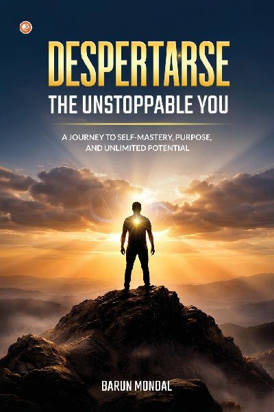 DESPERTARSE - The Unstoppable You: A Journey to Self-Mastery, Purpose, and Unlimited Potential