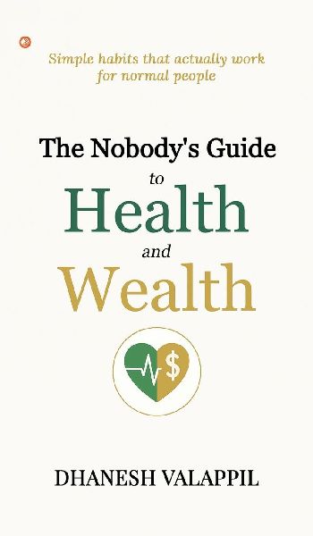 The Nobodys Guide to Health and Wealth