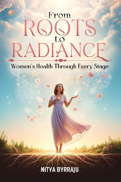 From Roots to Radiance: Womens Health Through Every Stage