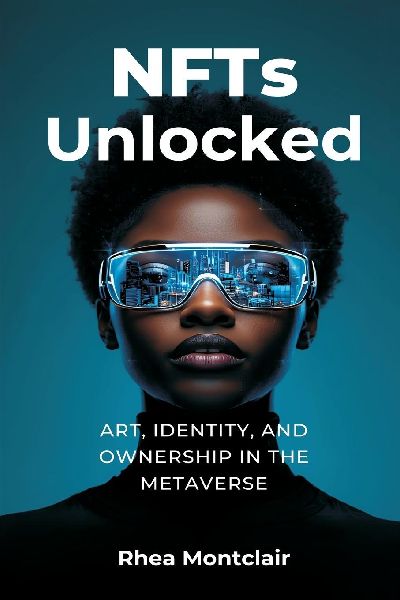 NFTs Unlocked: Art, Identity, and Ownership in the Metaverse