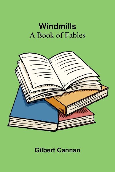 Windmills: A book of fables