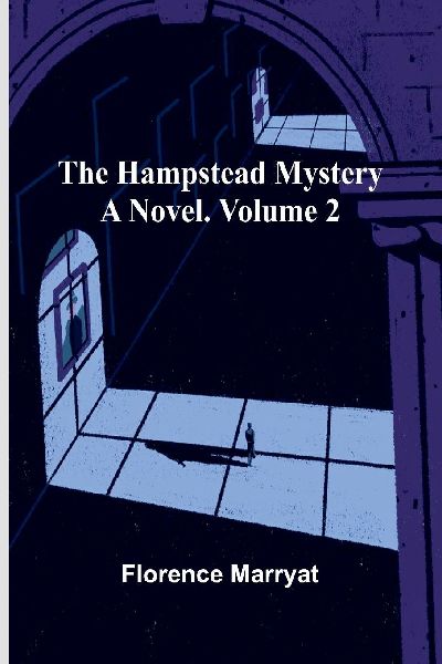The Hampstead mystery: a novel. Volume 2