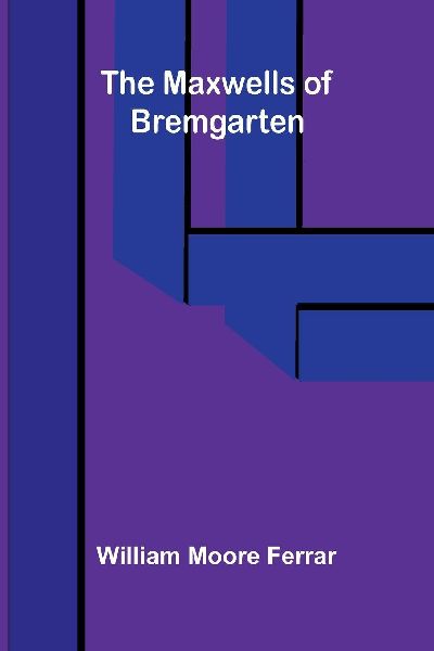 The Maxwells of Bremgarten