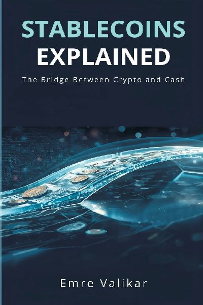 Stablecoins Explained: The Bridge Between Crypto and Cash