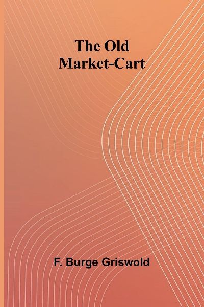 The Old Market-Cart