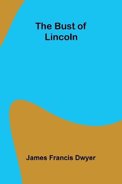 The Bust of Lincoln
