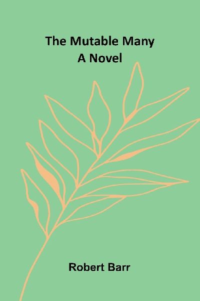 The Mutable Many: A Novel