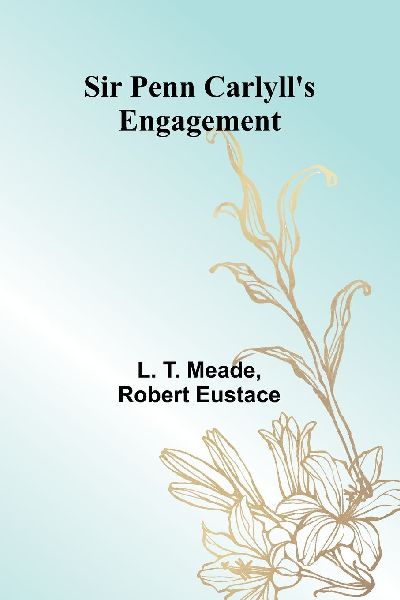 Sir Penn Carlyll's Engagement