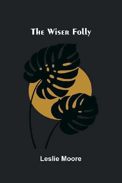The wiser folly