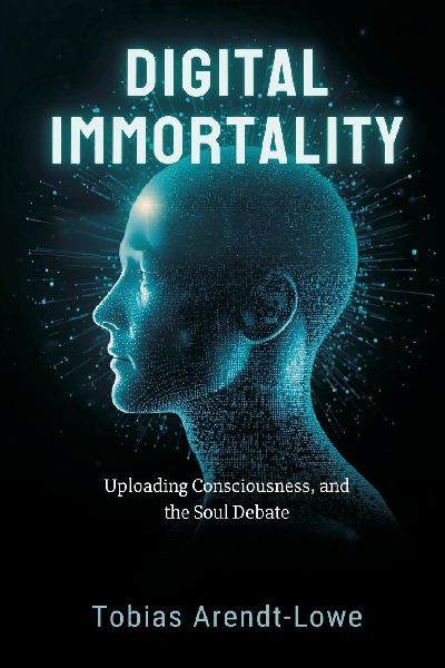 Digital Immortality: Uploading Consciousness and the Soul Debate