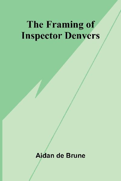 The Framing of Inspector Denvers