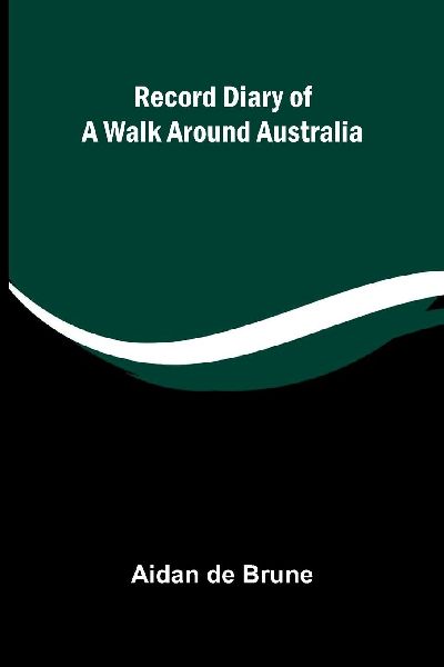 Record Diary of a Walk Around Australia