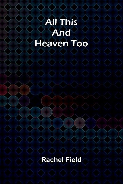 All This and Heaven Too