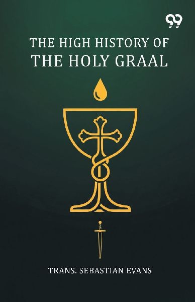 The High History Of The Holy Graal