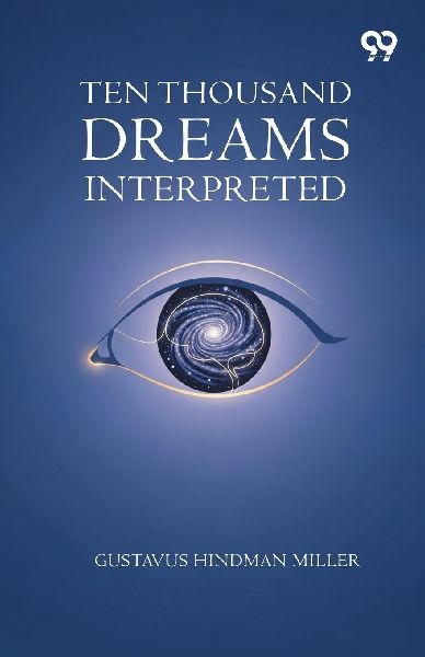 Ten Thousand Dreams Interpreted