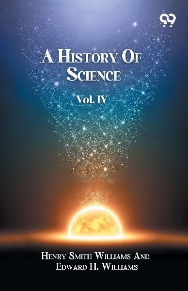 A History Of Science Volume IV