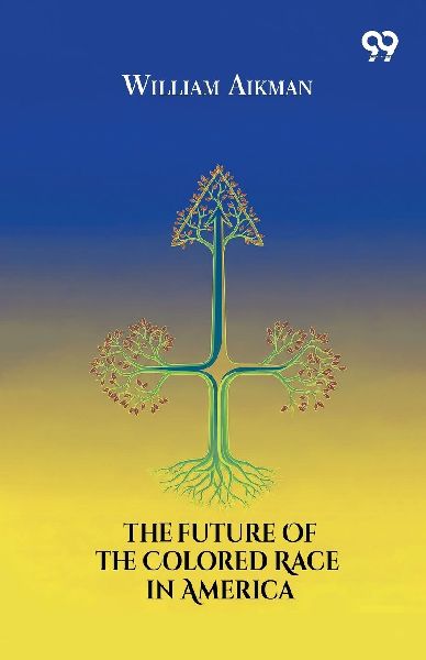 The Future Of The Colored Race In America
