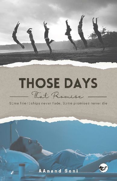 Those Days, That Promise: Some friendships never fade, Some promises never die