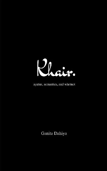 khair. syntax, semantics, and whatnot