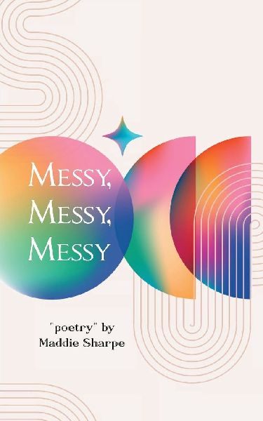 Messy, Messy, Messy poems just for me