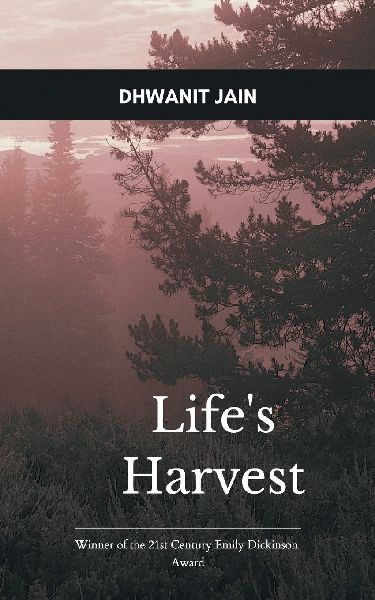 Life's Harvest A Collection of Poems for Making the World a Kinder Place