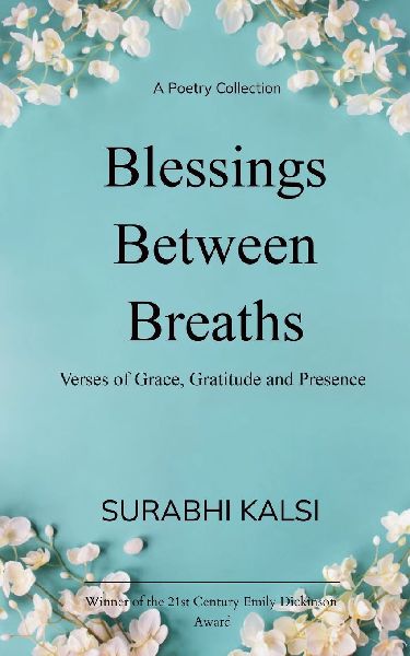 Blessings Between Breaths Poems of Grace, Gratitude & Presence