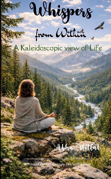 Whispers from Within A Kaleidoscopic View of Life