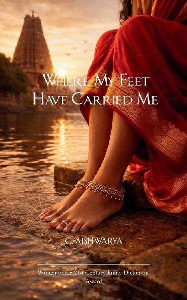 Where My Feet Have Carried Me Hunger, Heart, and Homes I have loved