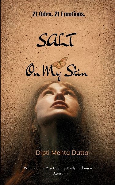Salt On My Skin 21 Odes from the Heart That Rises, Questions, and Loves On...