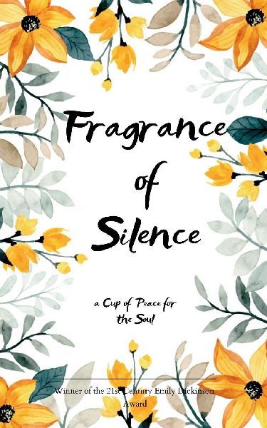 Fragrance of Silence a Cup of Peace for the Soul