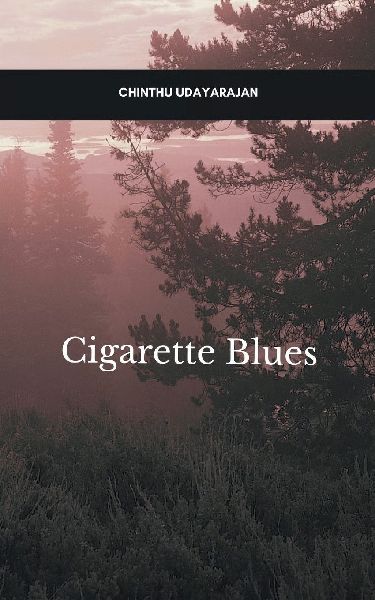 Cigarette Blues: Smoke, Silence and Song