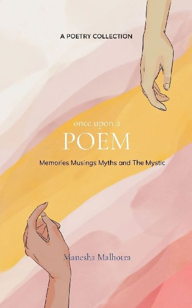 Once Upon A Poem Memories, Musings, Myth and the Mystic!