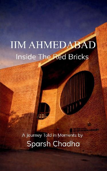 IIM Ahmedabad: Inside the Red Bricks Moments from Life at IIM Ahmedabad