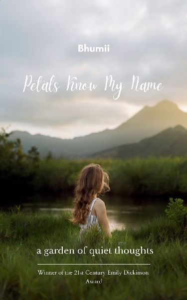 Petals Know My Name a garden of quiet thoughts