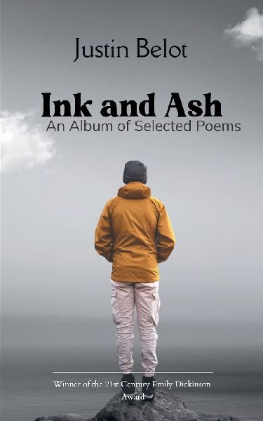 Ink and Ash An Album of Selected Poems