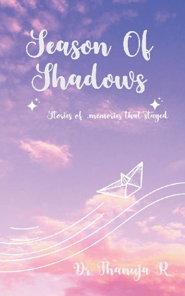Season Of Shadows Stories of the memories that stayed