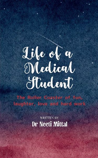 Life of a Medical Student The Roller Coaster of fun, laughter, love and hard work