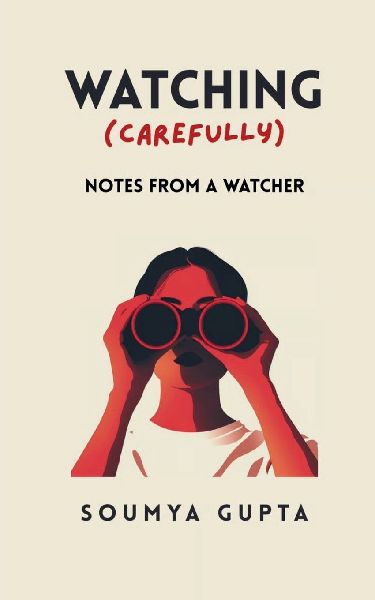 Watching Carefully Notes from a Watcher