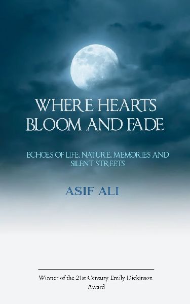 Where Hearts Bloom and Fade Echoes of Life, Nature, Memories, and Silent Streets