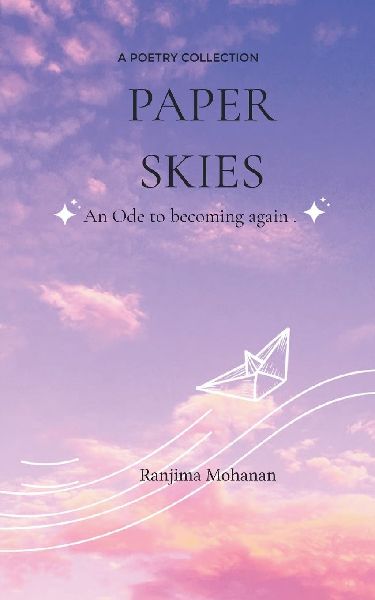 Paper skies An Ode to becoming again