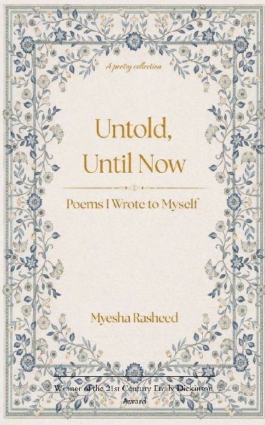 Untold, Until Now Poems I Wrote to myself