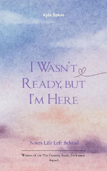 I Wasn't Ready, But I'm Here Notes Life Left Behind