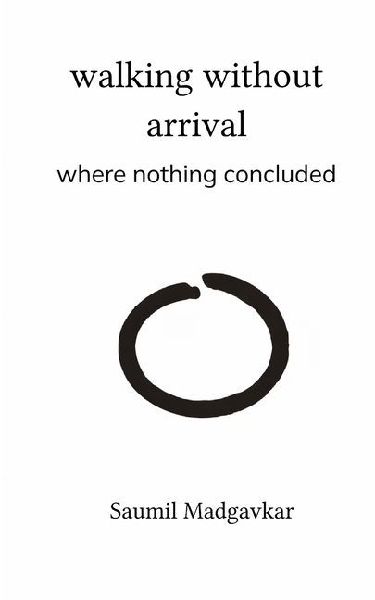 walking without arrival where nothing concluded